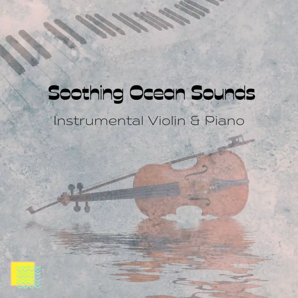 Instrumental Violin & Piano, Soothing Ocean Sounds