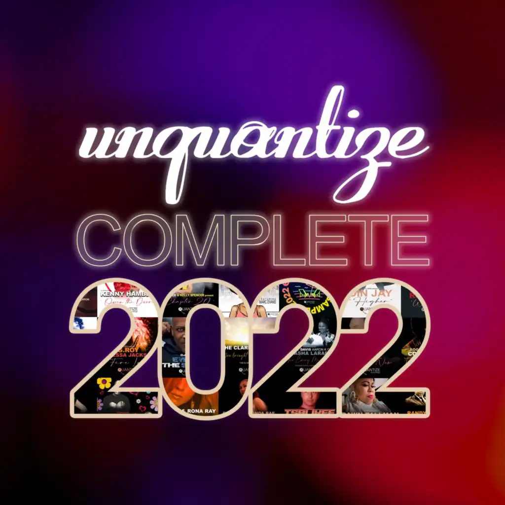 Unquantize Complete 2022