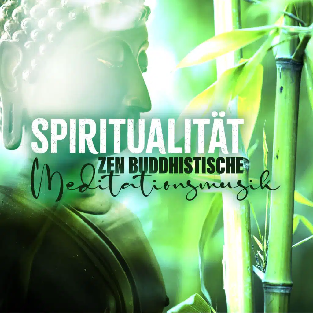 Spiritualität (Zen Buddhistische Meditationsmusik, Atementspannung & Yoga Musik)