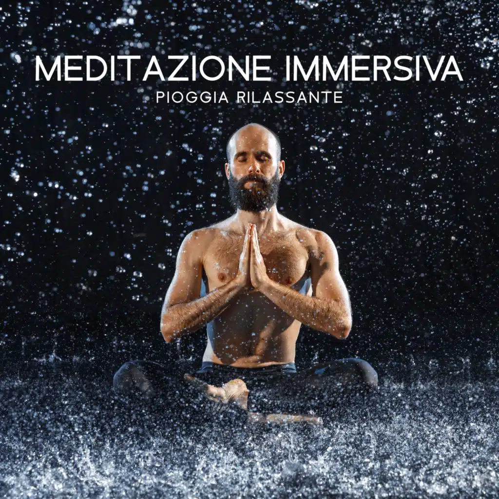 Meditazione immersiva (Pioggia rilassante, Mente silenziosa e pensiero positivo, Sentimenti sonnolenti)