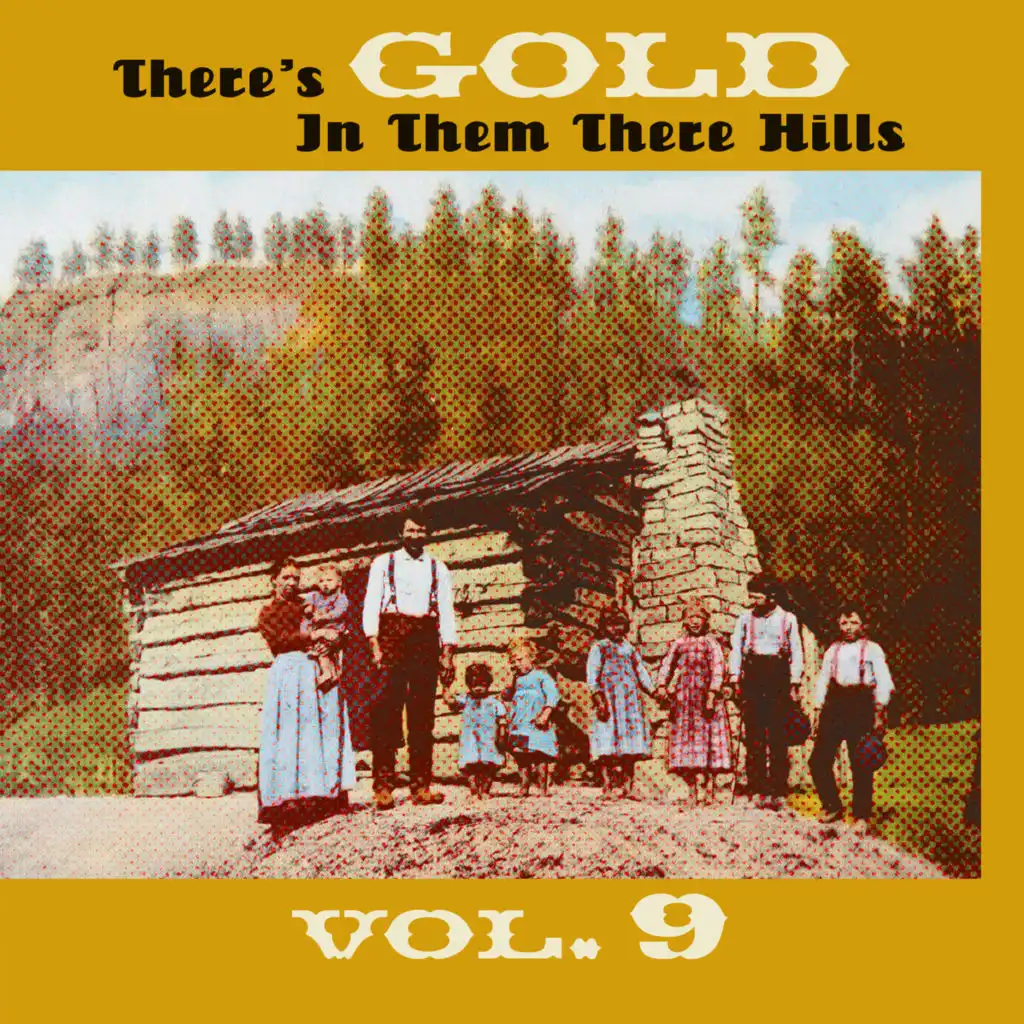 Thers's Gold in Them There Hills, Vol. 9