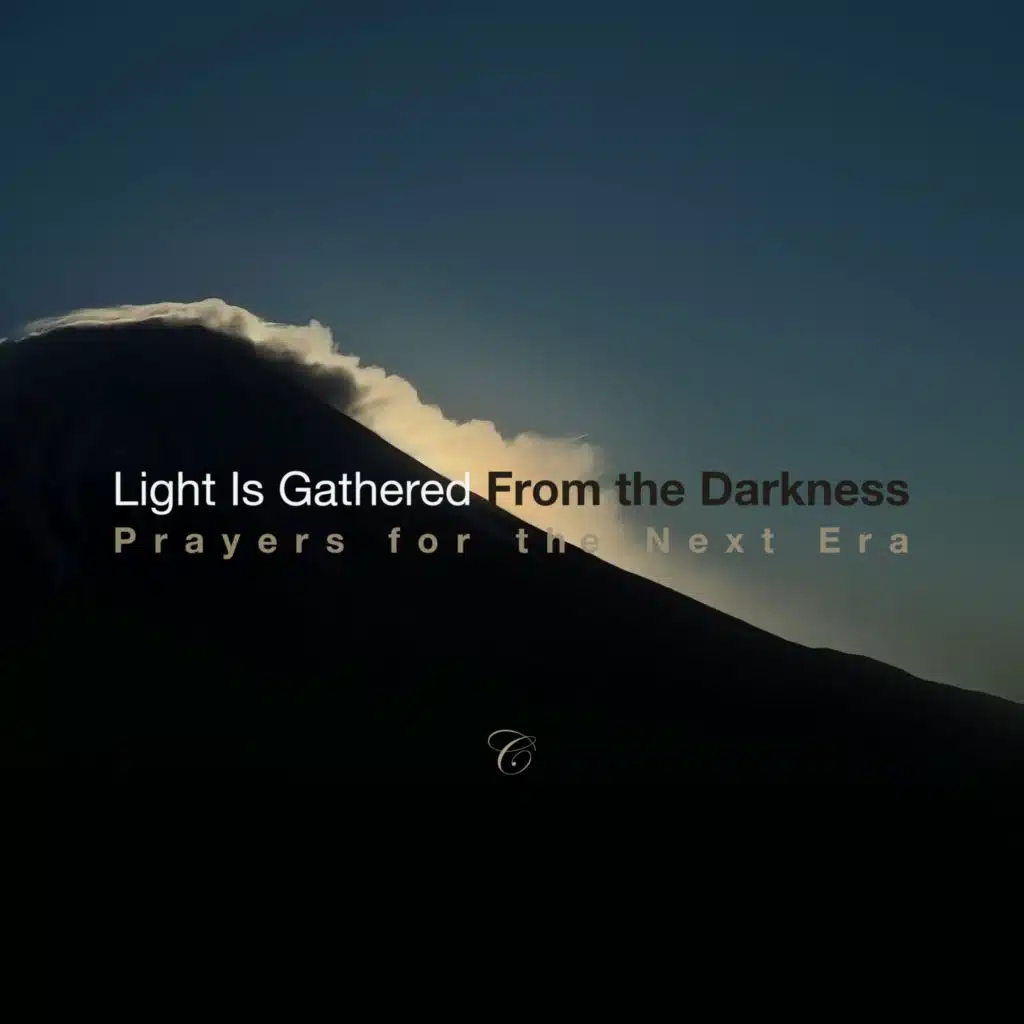 Light Is Gathered From the Darkness, Prayers for the Next Era