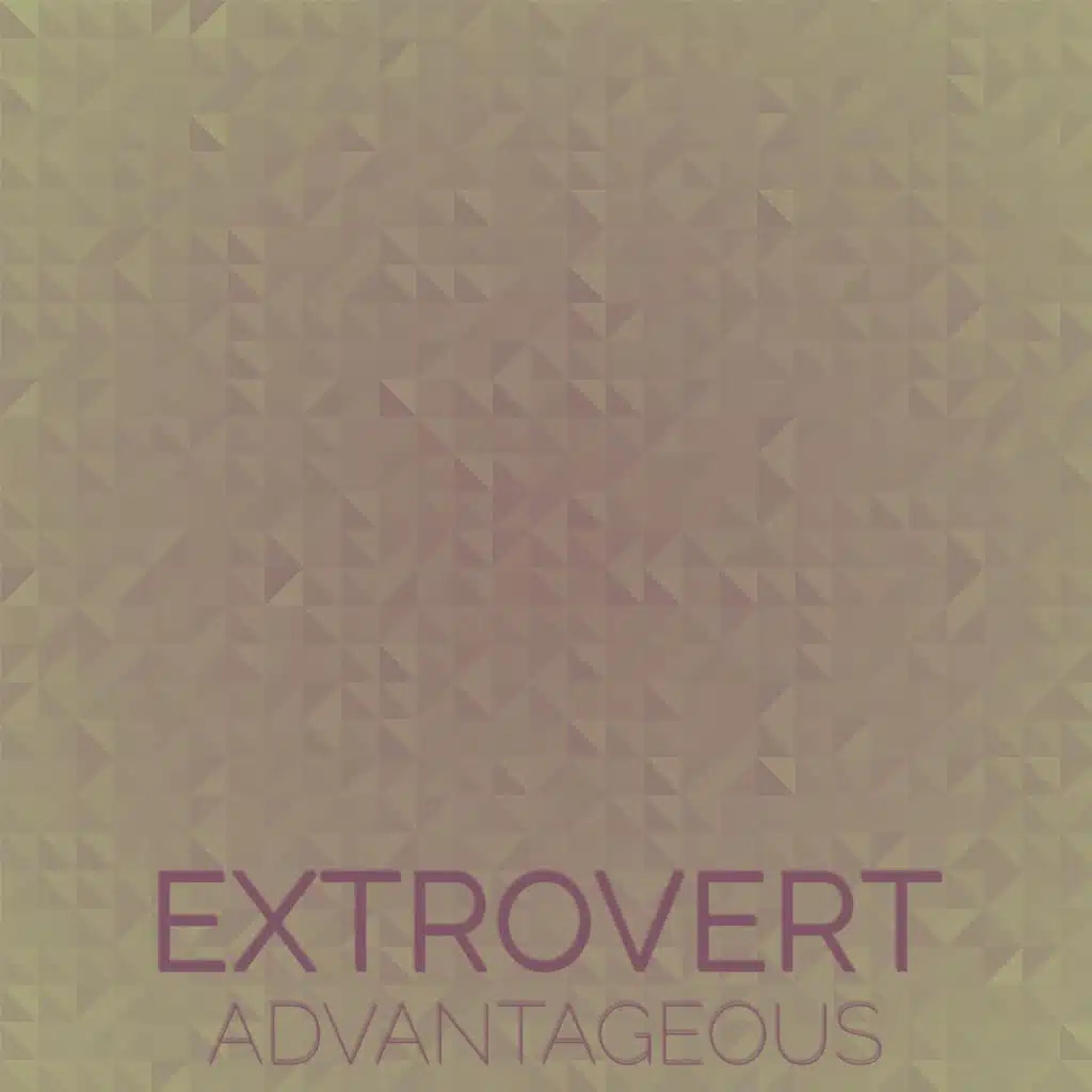 Extrovert Advantageous