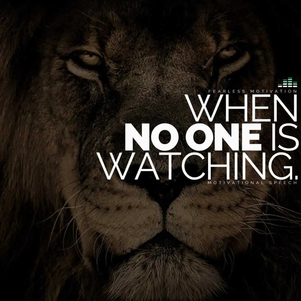 When No One Is Watching (Motivational Speech)