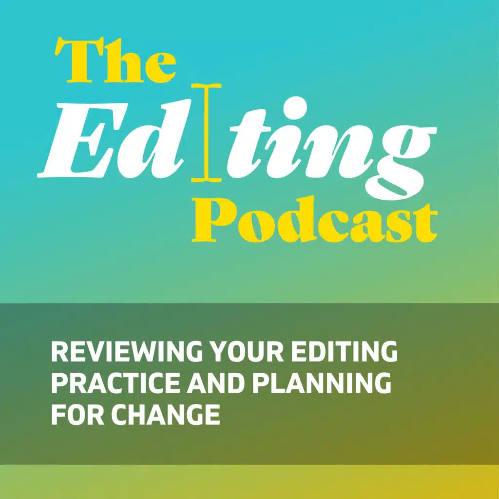 Reviewing your editing practice and planning for change