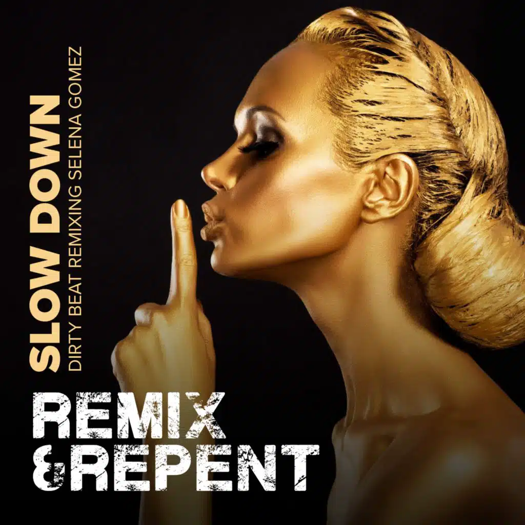 Slow Down (Dirty Beat Remixing Selena Gomez)