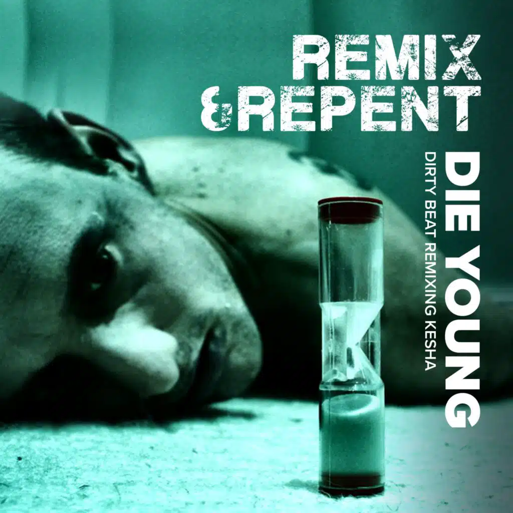 Die Young (Dirty Beat Remixing Kesha)