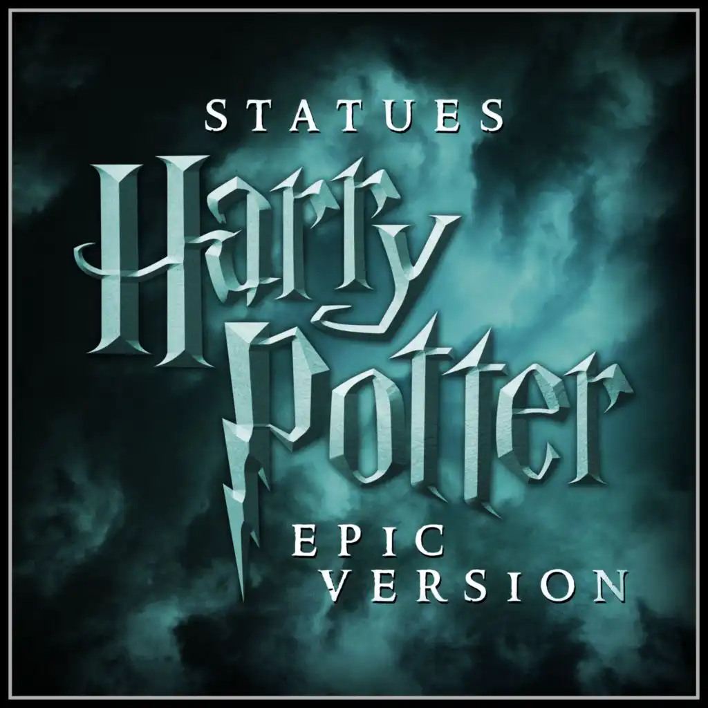 Statues (from 'Harry Potter and the Deathly Hallows, Pt.2') (Epic Version)