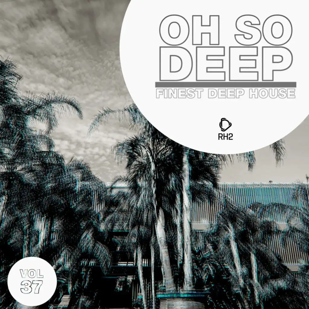 Oh so Deep: Finest Deep House, Vol. 37