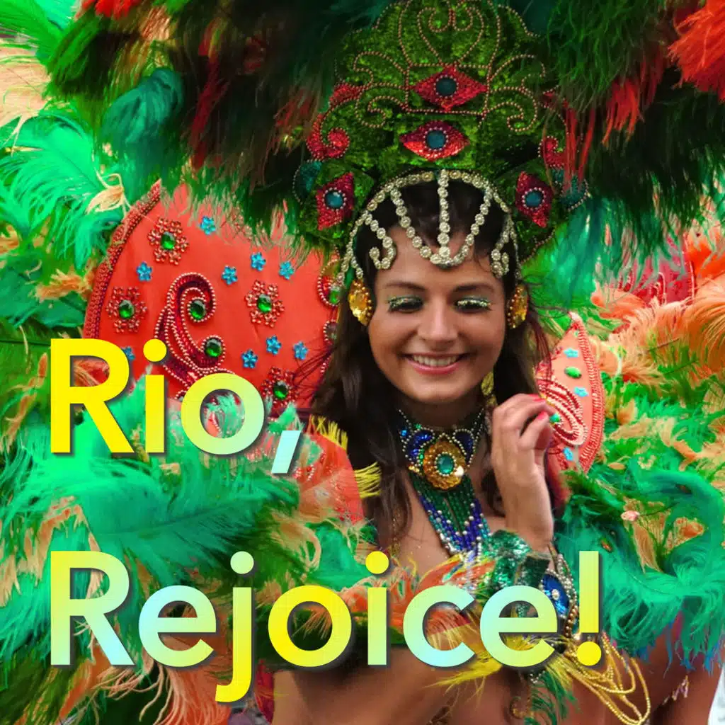 Rio, Rejoice!