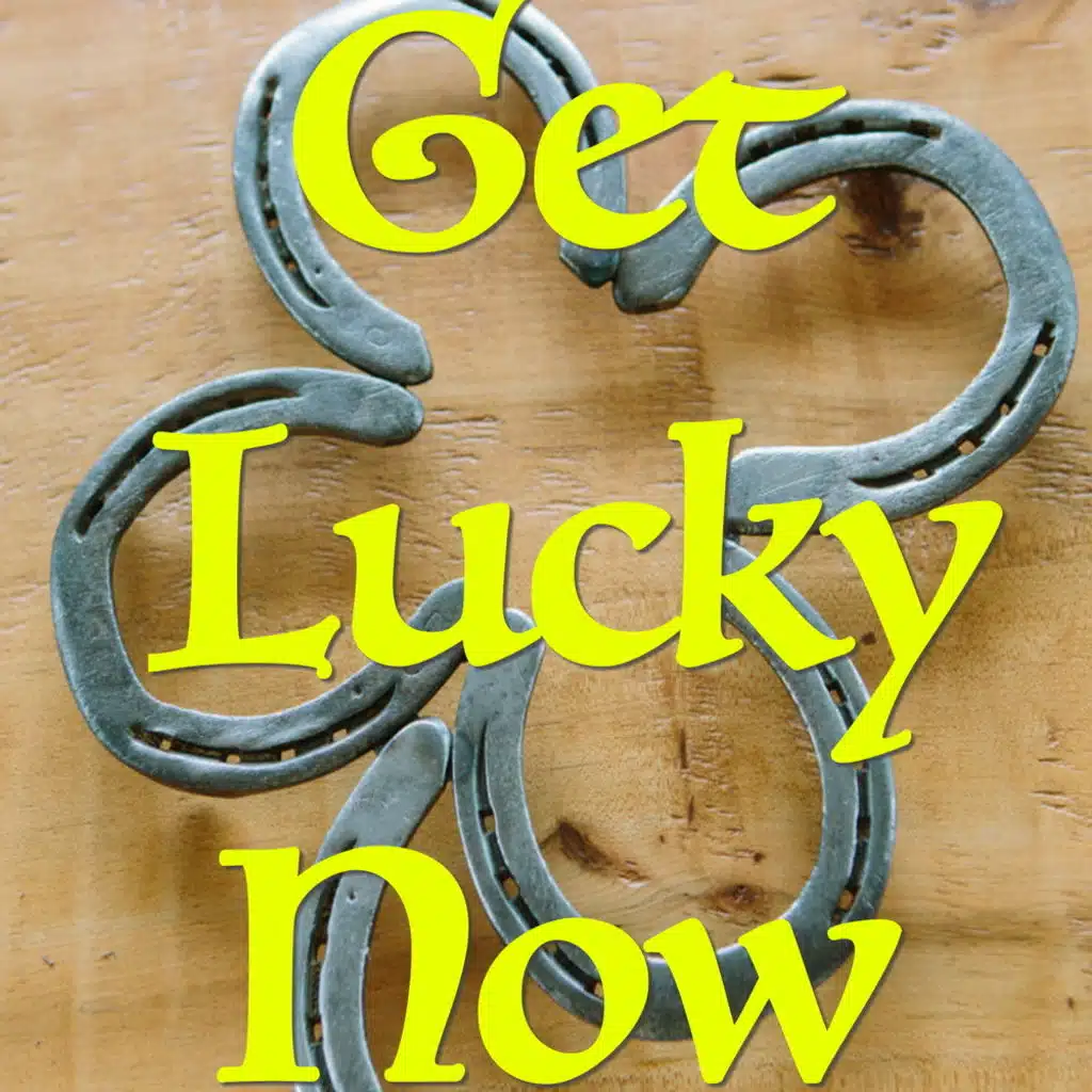 Get Lucky Now