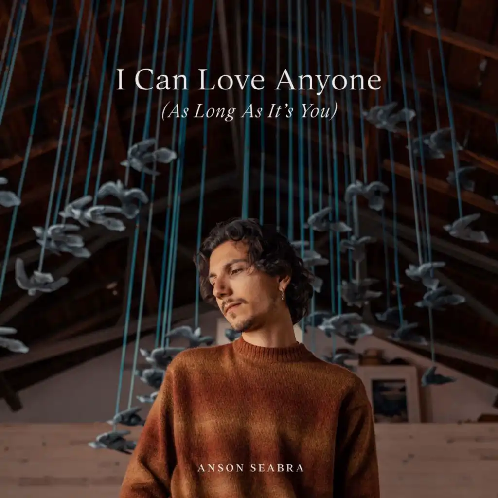 I Can Love Anyone (As Long As It's You)