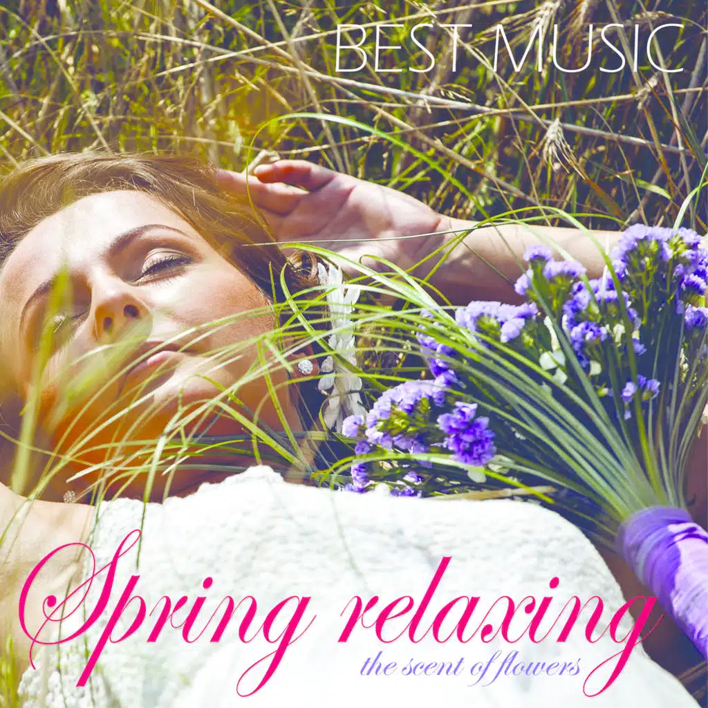 Best Spring Relaxing Music: The Scent of Flowers