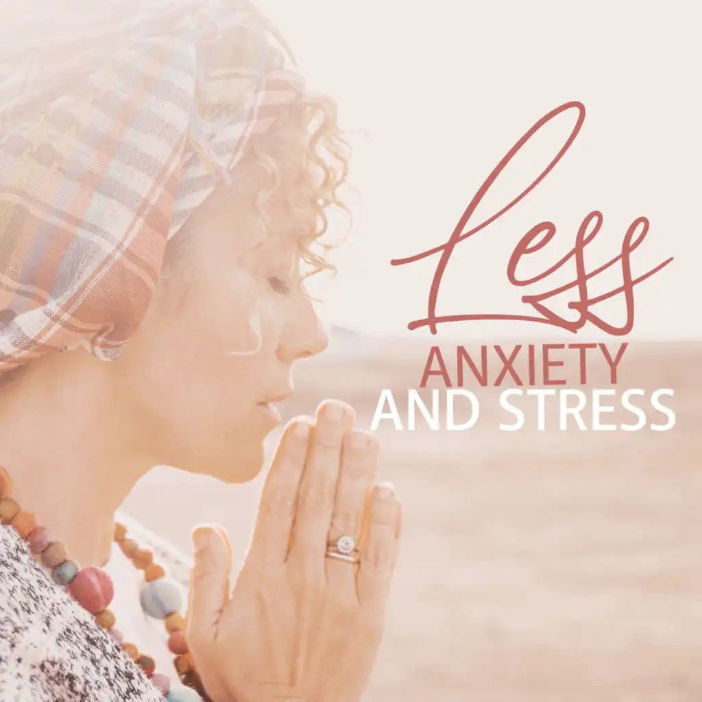 Less Anxiety and Stress: More Peace and Rest