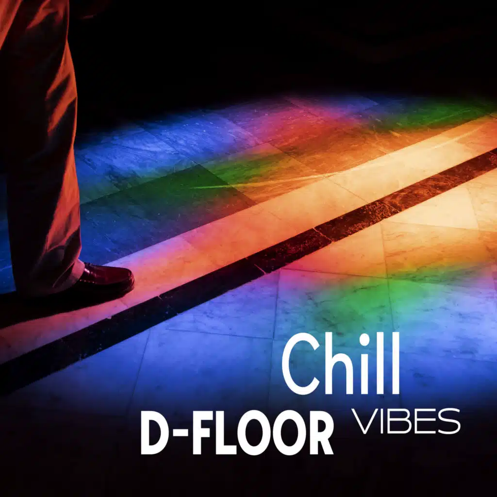 Chill D-Floor Vibes