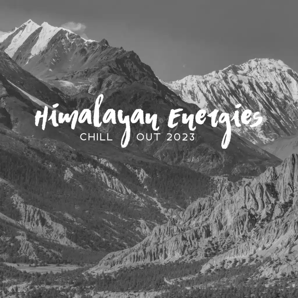Himalayan Energies: Chill Out 2023
