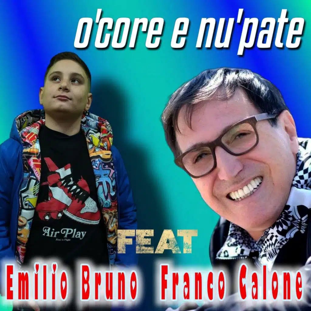 O'core e nu' pate (feat. Franco Calone)