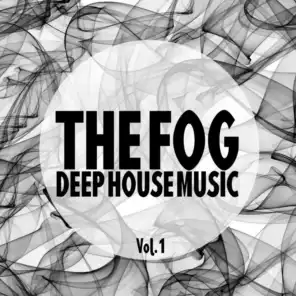 The Fog, Vol. 1 (Deep House Music)