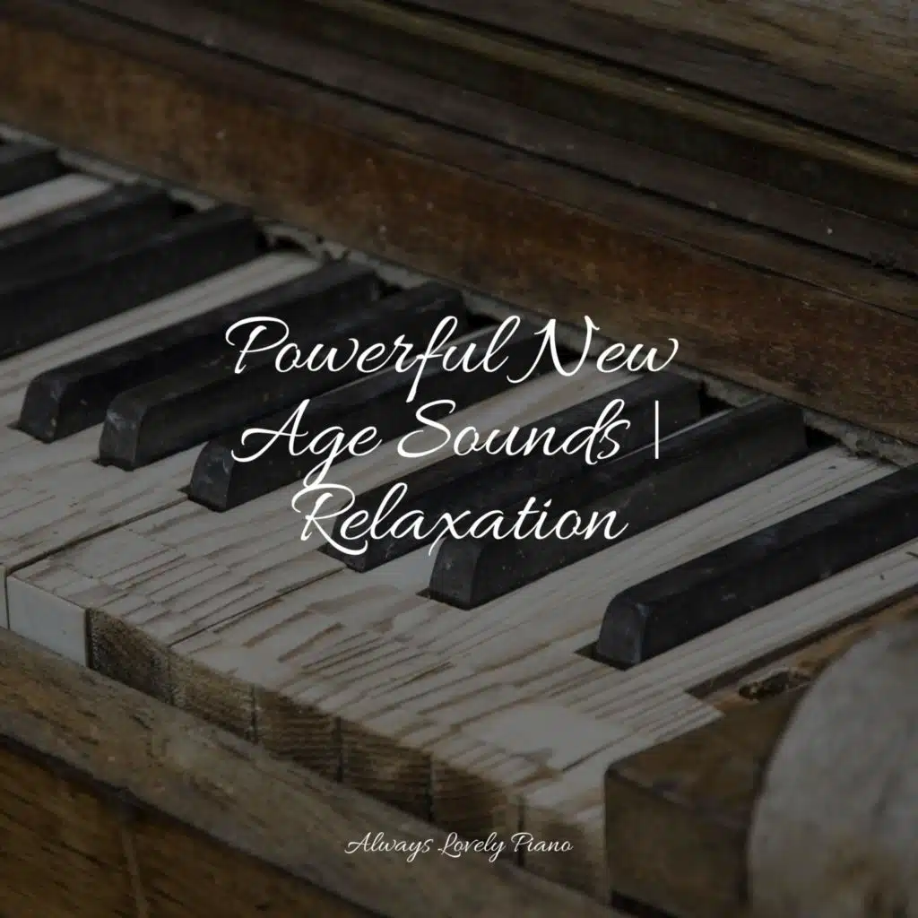 Powerful New Age Sounds | Relaxation