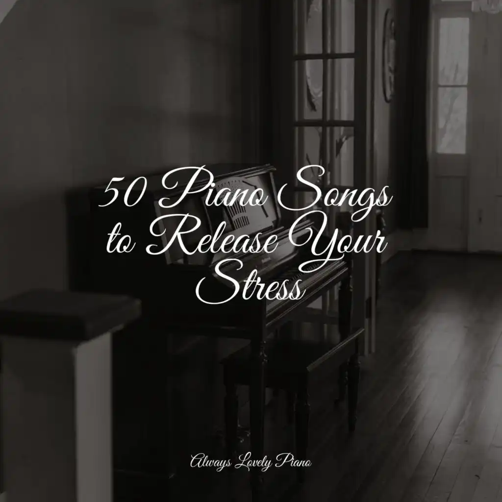 50 Piano Songs to Release Your Stress