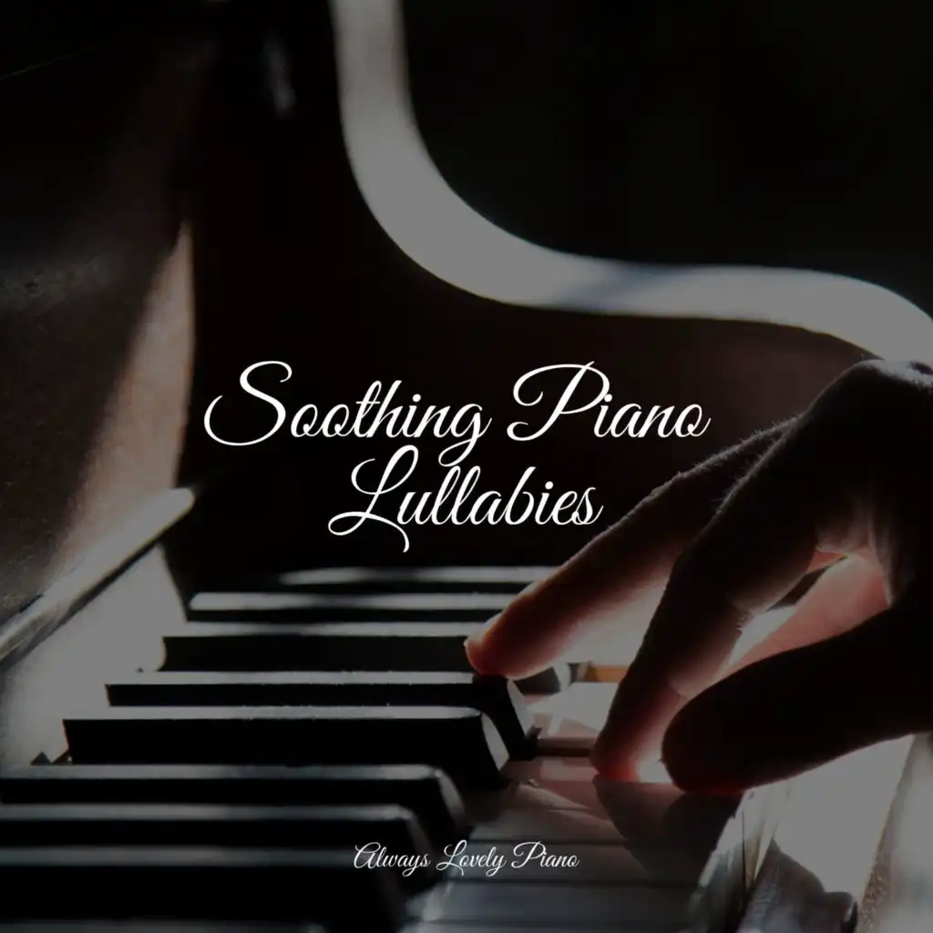 Soothing Piano Lullabies