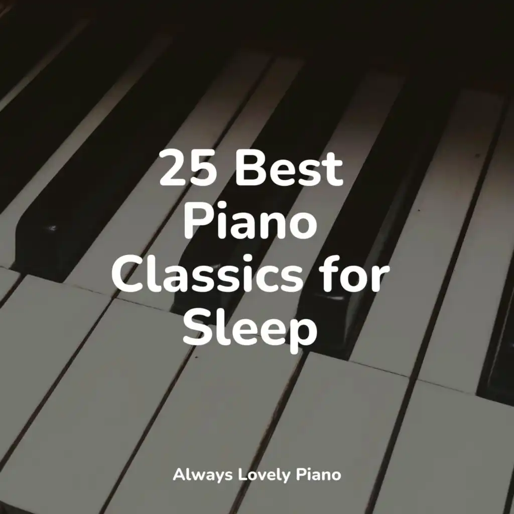 25 Best Piano Classics for Sleep