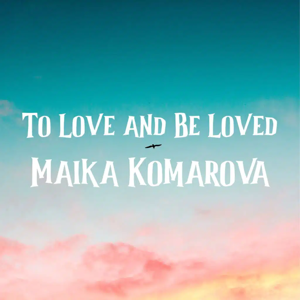 To Love and Be Loved