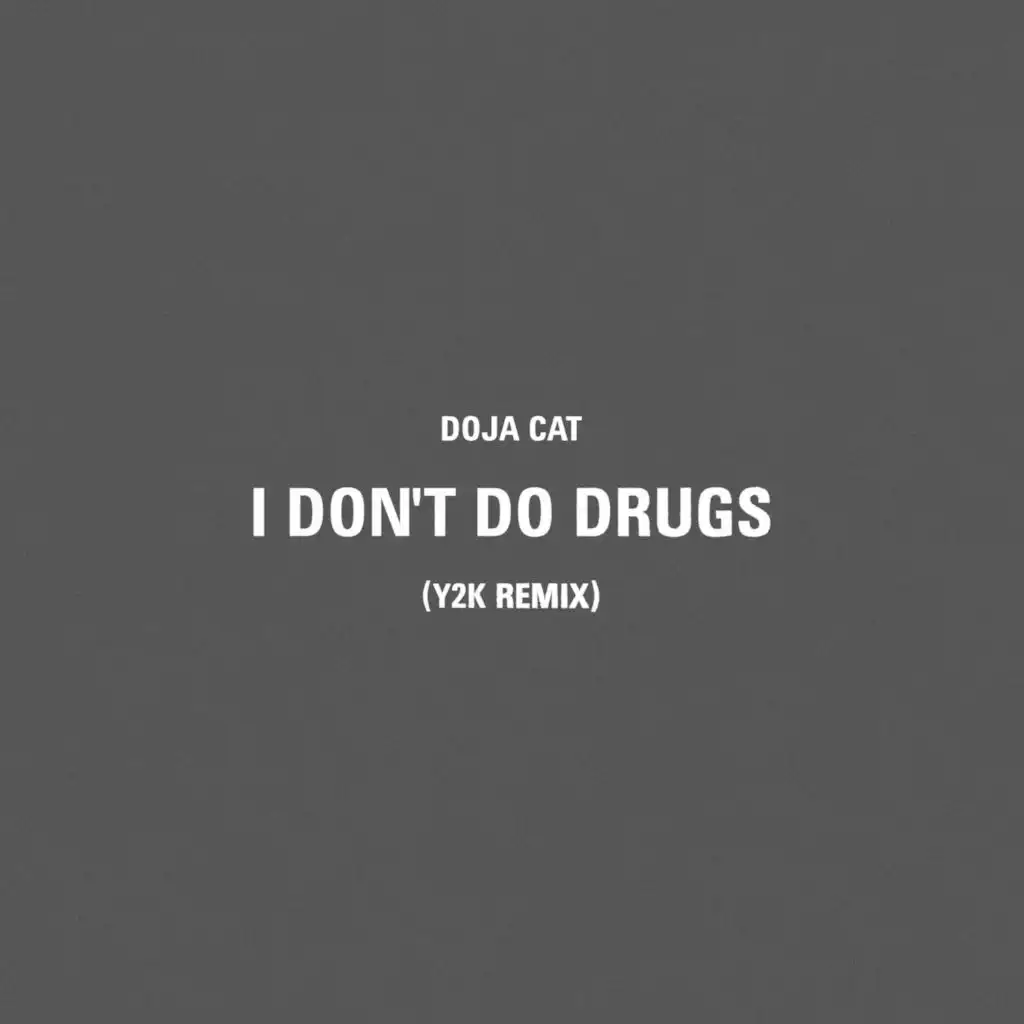 I Don't Do Drugs (Y2K Remix)