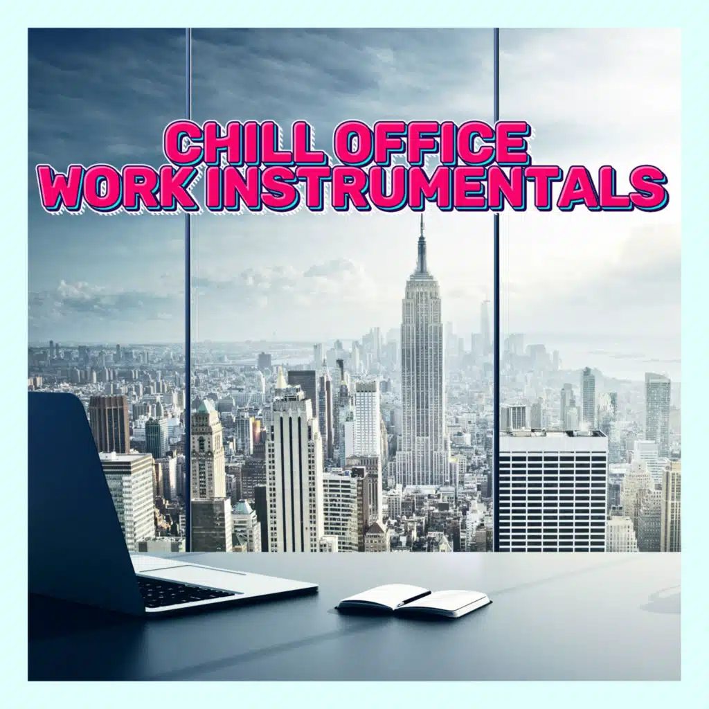 Chill Office Work Instrumentals, Work Music 2023 & Upbeat Instrumental Work Music
