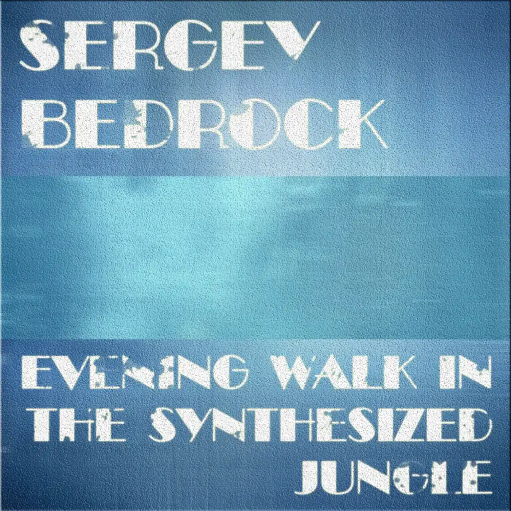 Evening Walk in the Synthesized Jungle (Original Mix)