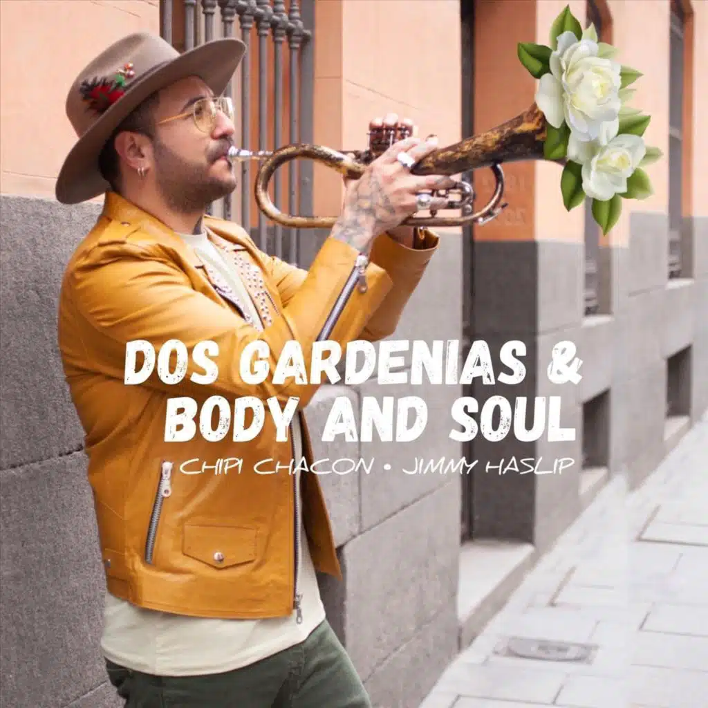 Dos Gardenias / Body and Soul