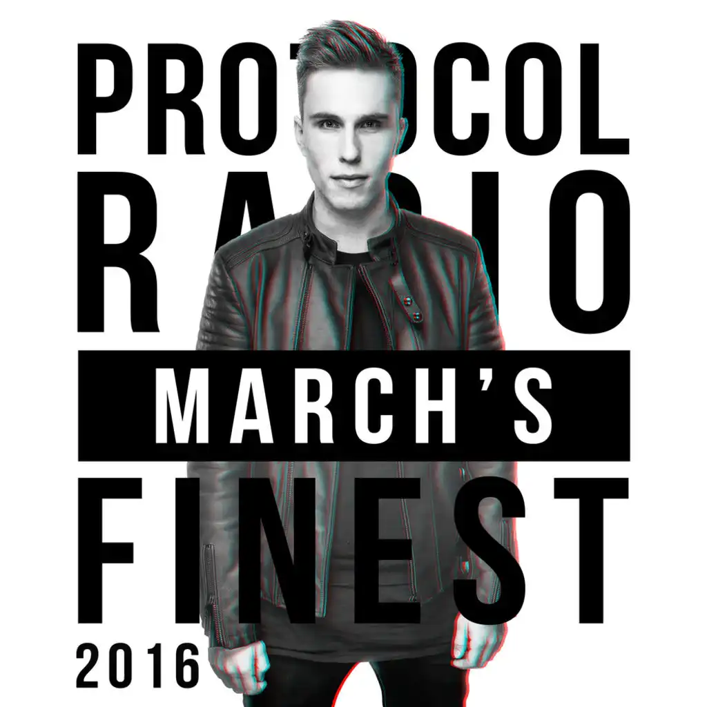 Protocol Radio – March’s Finest 2016 (Intro)