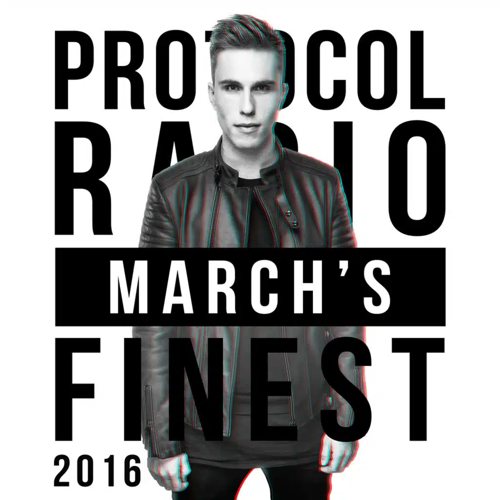 Protocol Radio - March's Finest 2016