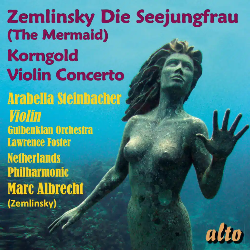 Zemlinsky: Die Seejungfrau & Korngold: Violin Concerto