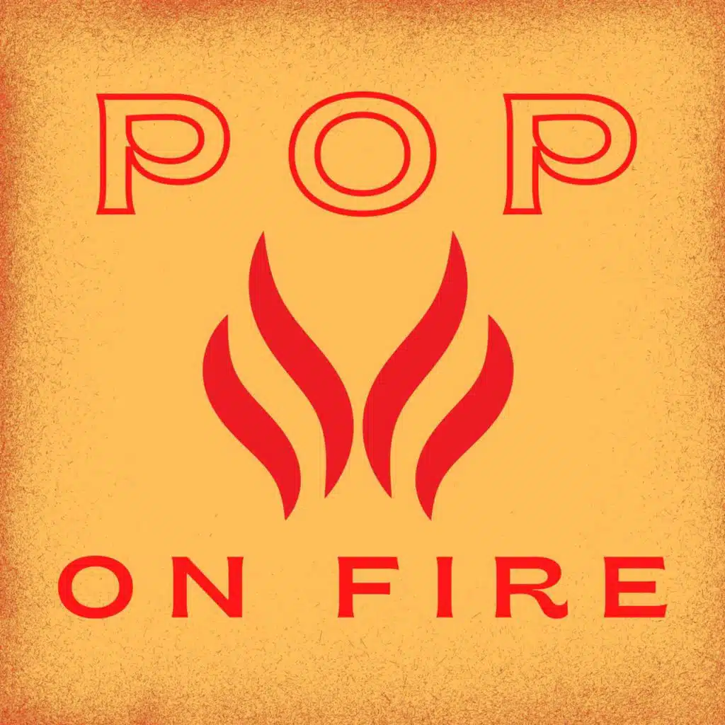 Pop on Fire