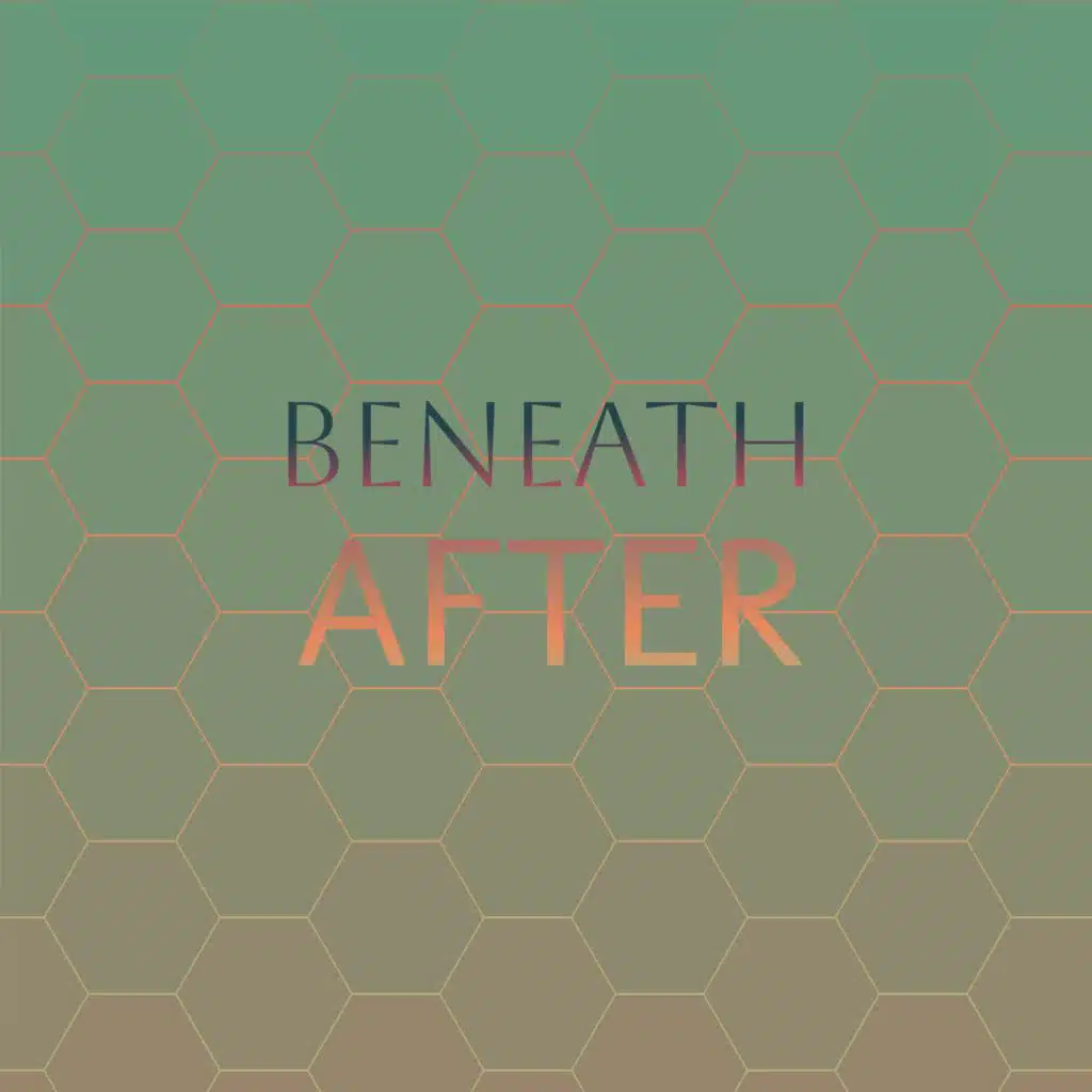 Beneath After