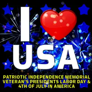 I Love USA - Patriotic Independence Memorial Veteran's Presidents Labor Day & 4th of July in America