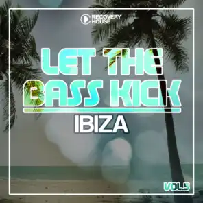 Let the Bass Kick in Ibiza, Vol. 5