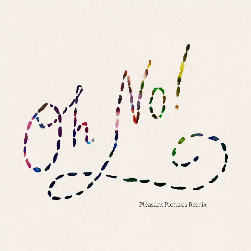 Oh No! (Pleasant Pictures Remix)