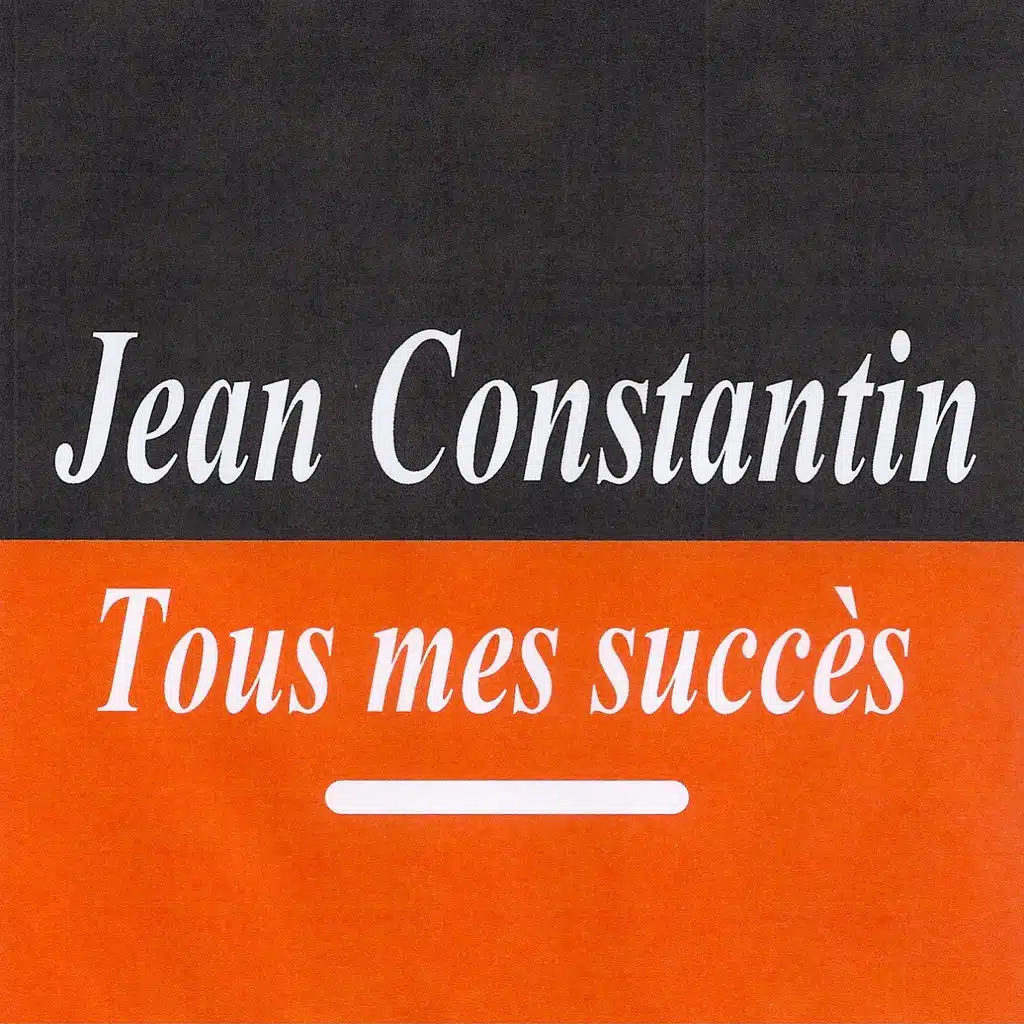 Tous mes succès - Jean Constantin