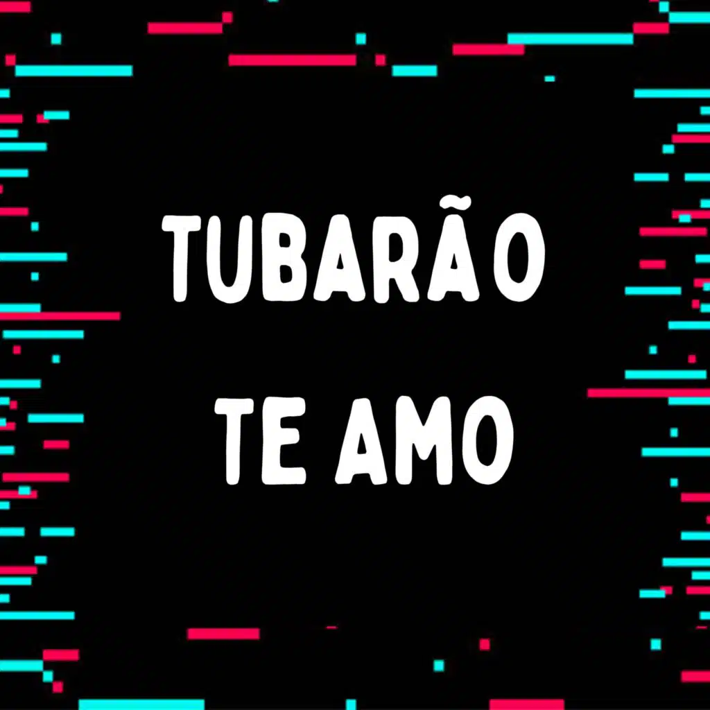 Tubarão Te Amo (Remix) by Remix Tendencia Play on Anghami