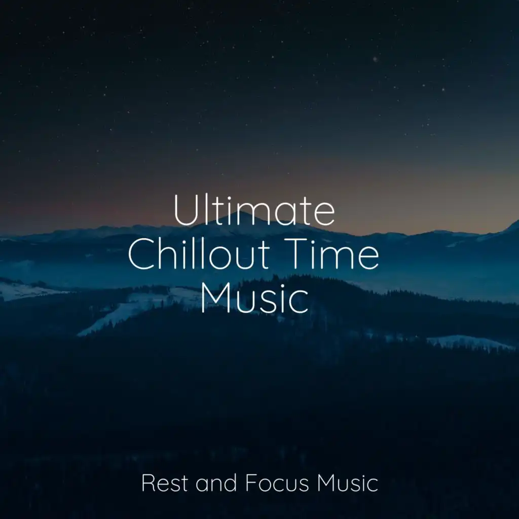 Ultimate Chillout Time Music