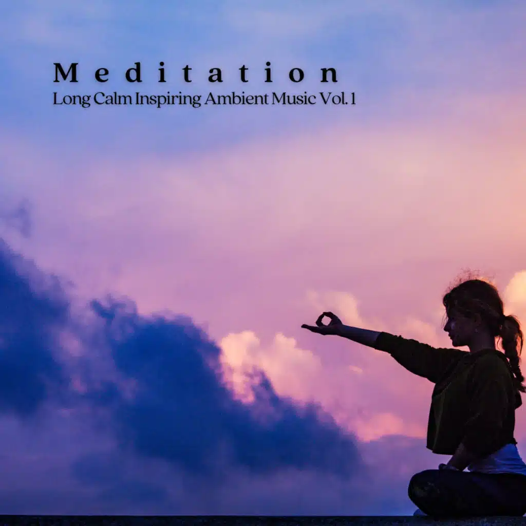 Meditation: Long Calm Inspiring Ambient Music Vol. 1