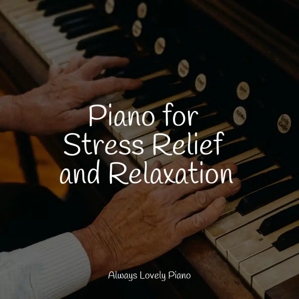 Piano for Stress Relief and Relaxation