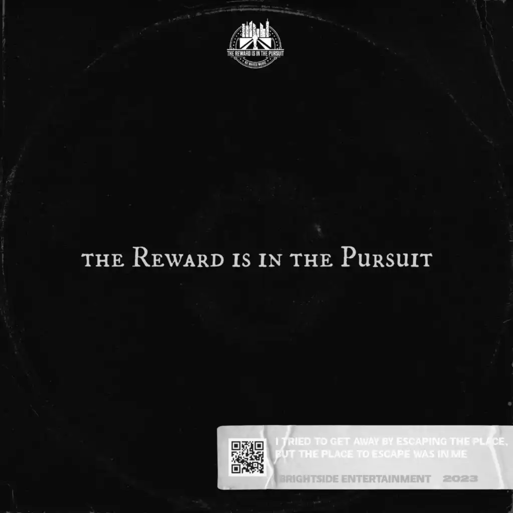 The Reward Is In The Pursuit