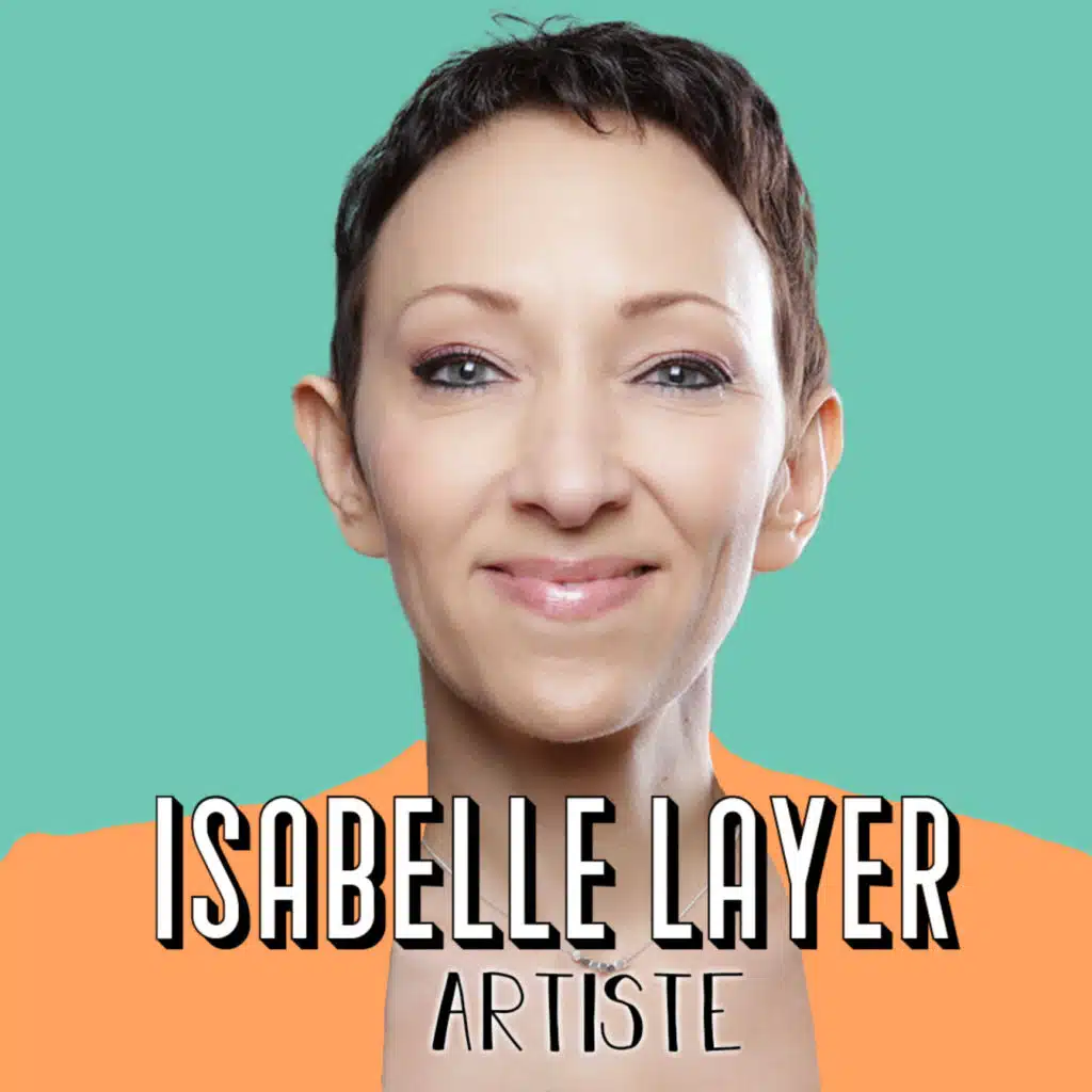 Isabelle Layer, Artiste - Dépasser ses blocages intérieurs