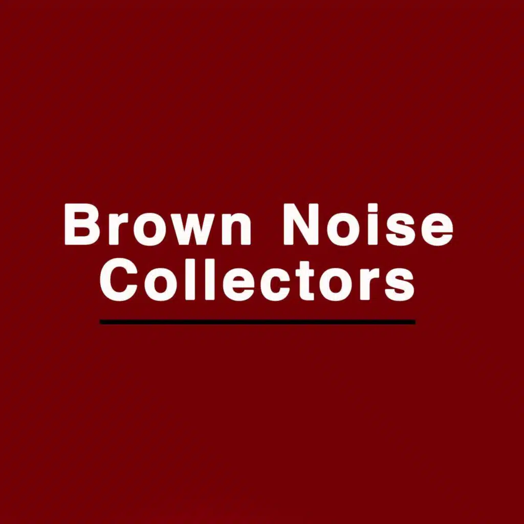 Brown Noise and White Noise Collection