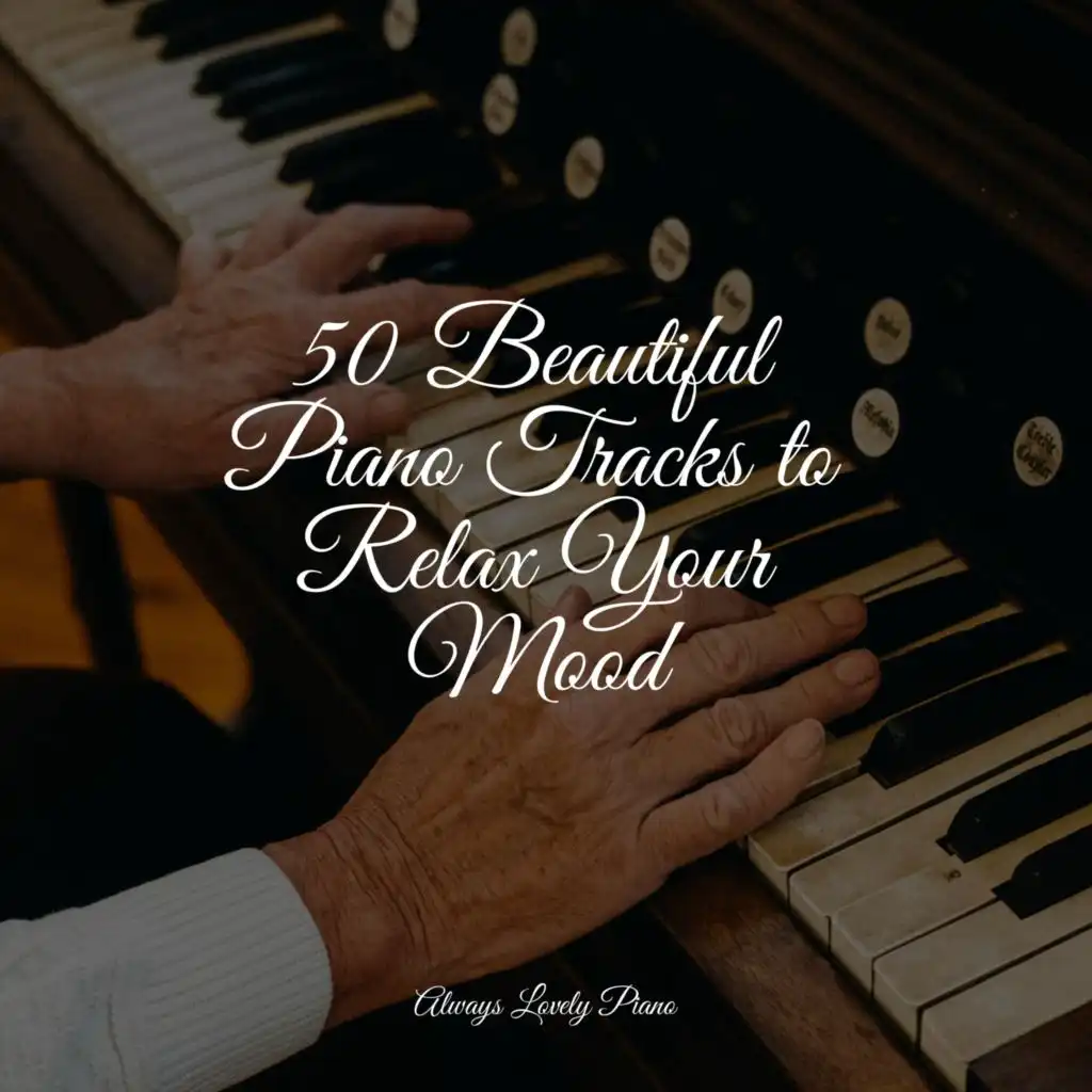 50 Beautiful Piano Tracks to Relax Your Mood