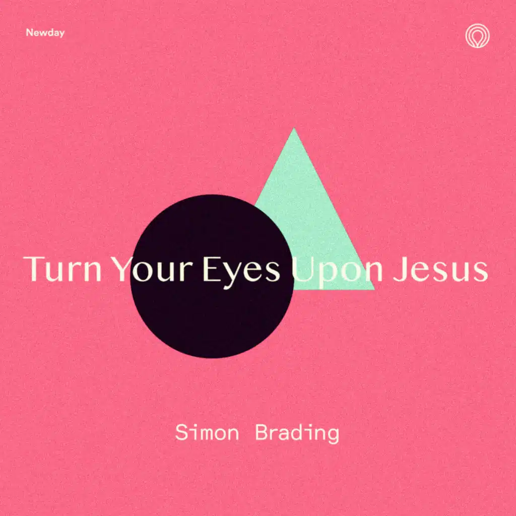 Turn Your Eyes Upon Jesus