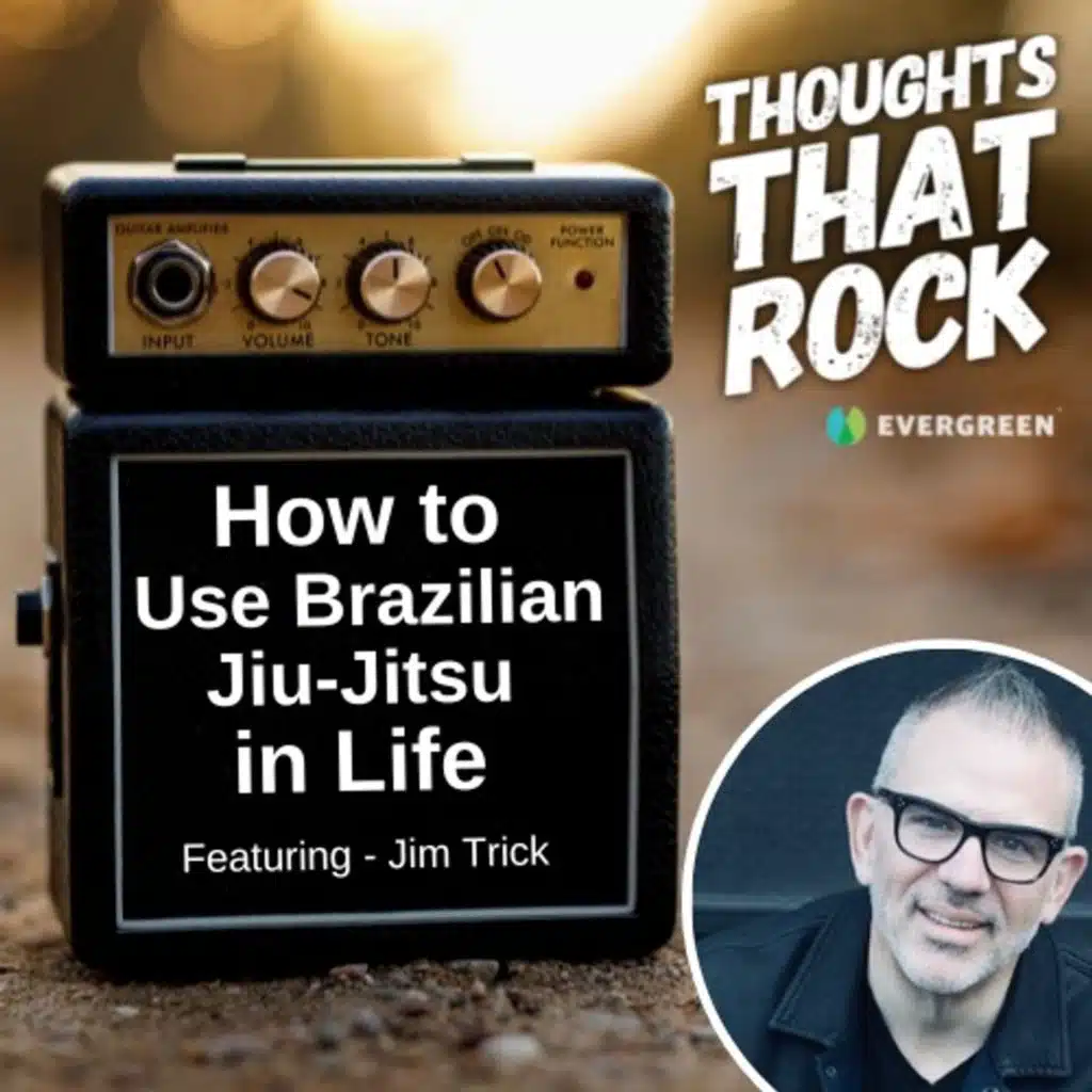 Ep 138 - HOW TO USE BRAZILIAN JIU-JITSU IN LIFE (w/ Jim Trick)